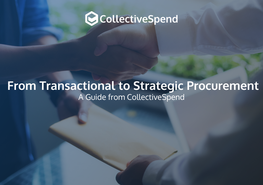 From Transactional to Strategic Procurement A Guide from CollectiveSpend